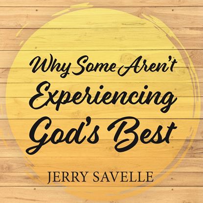 Picture of Why Some Aren't Experiencing God's Best